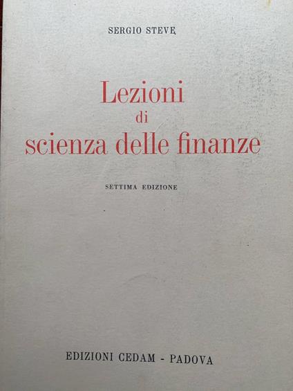 Lezioni di scienza delle finanze - Sergio Steve - copertina