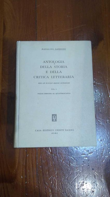 Antologia della storia e della critica letteraria - Vol I dalle origini al quattrocento - Natalino Sapegno - copertina