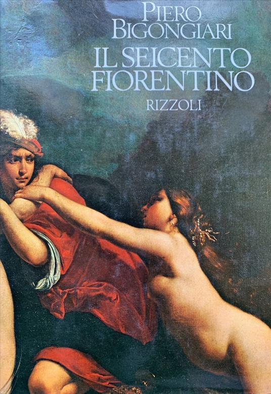 Il Seicento fiorentino - Piero Bigongiari - copertina