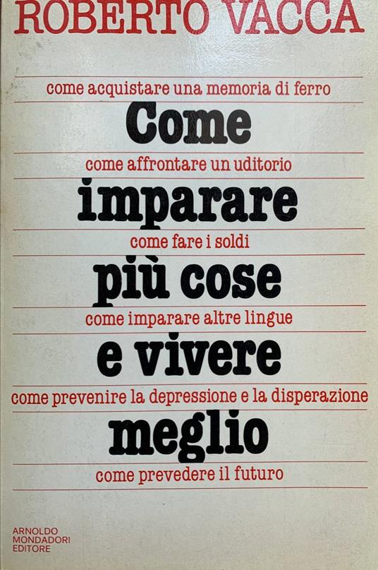 Come imparare più cose e vivere meglio - Roberto Vacca - copertina