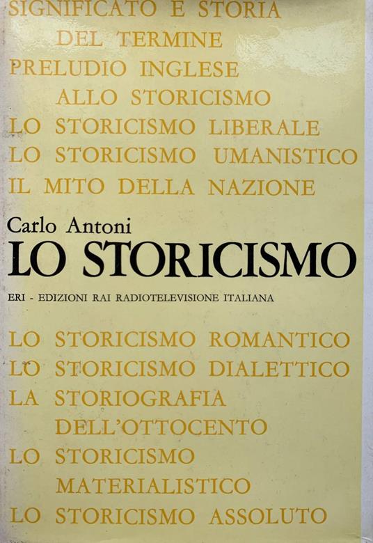 Lo storicismo - Carlo Antoni - copertina