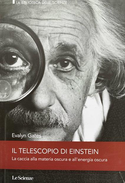 Il telescopio di Einstein. La caccia alla materia oscura e all'energia oscura - copertina