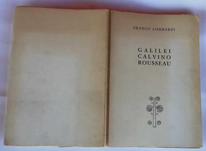Galilei, Calvino, Rousseau. Tre antesignani del tempo moderno - Franco Lombardi - copertina
