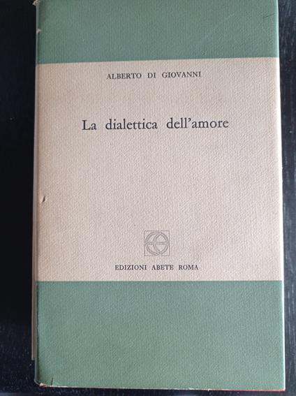 La dialettica dell'amore - Alberto Di Giovanni - copertina