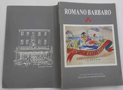 Romano Barbaro Burano 1903-1964. Oste della trattoria tre stelle - Perocco Guido - copertina
