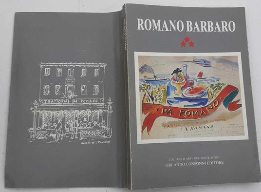 Romano Barbaro Burano 1903-1964. Oste della trattoria tre stelle - Perocco Guido - copertina