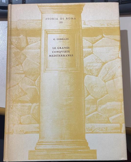 Le grandi conquiste ,Mediterranee storia di Roma vol.3 - Giuseppe Corradi - copertina