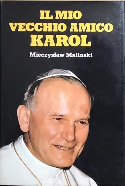 Il mio vecchio amico Karol - Mieczyslaw Malinski - copertina