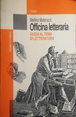 Officina letteraria : guida al tema di letteratura