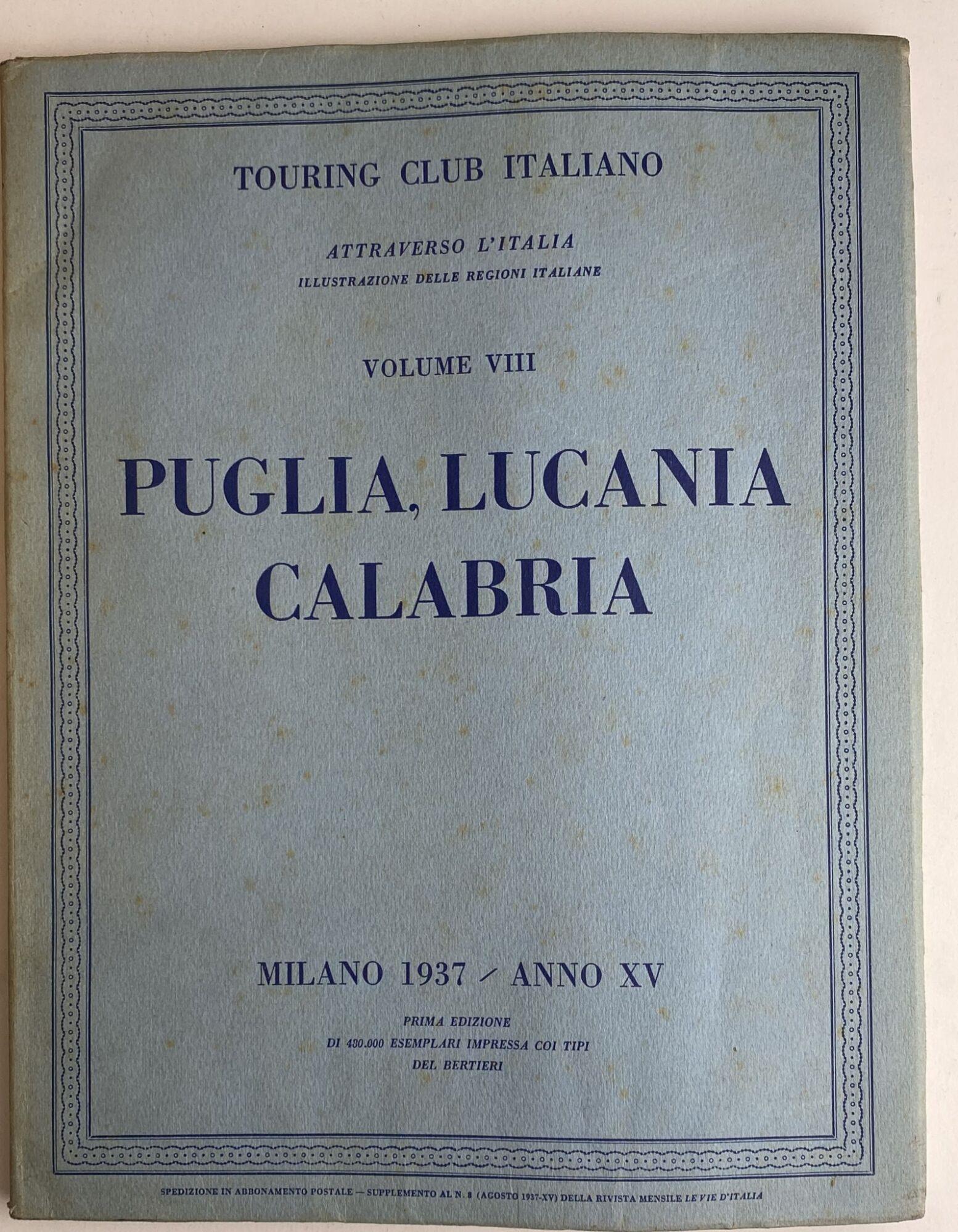 Attraverso l'Italia. Illustrazioni delle regioni italiane. Volume VIII. Puglia, Lucania Calabria
