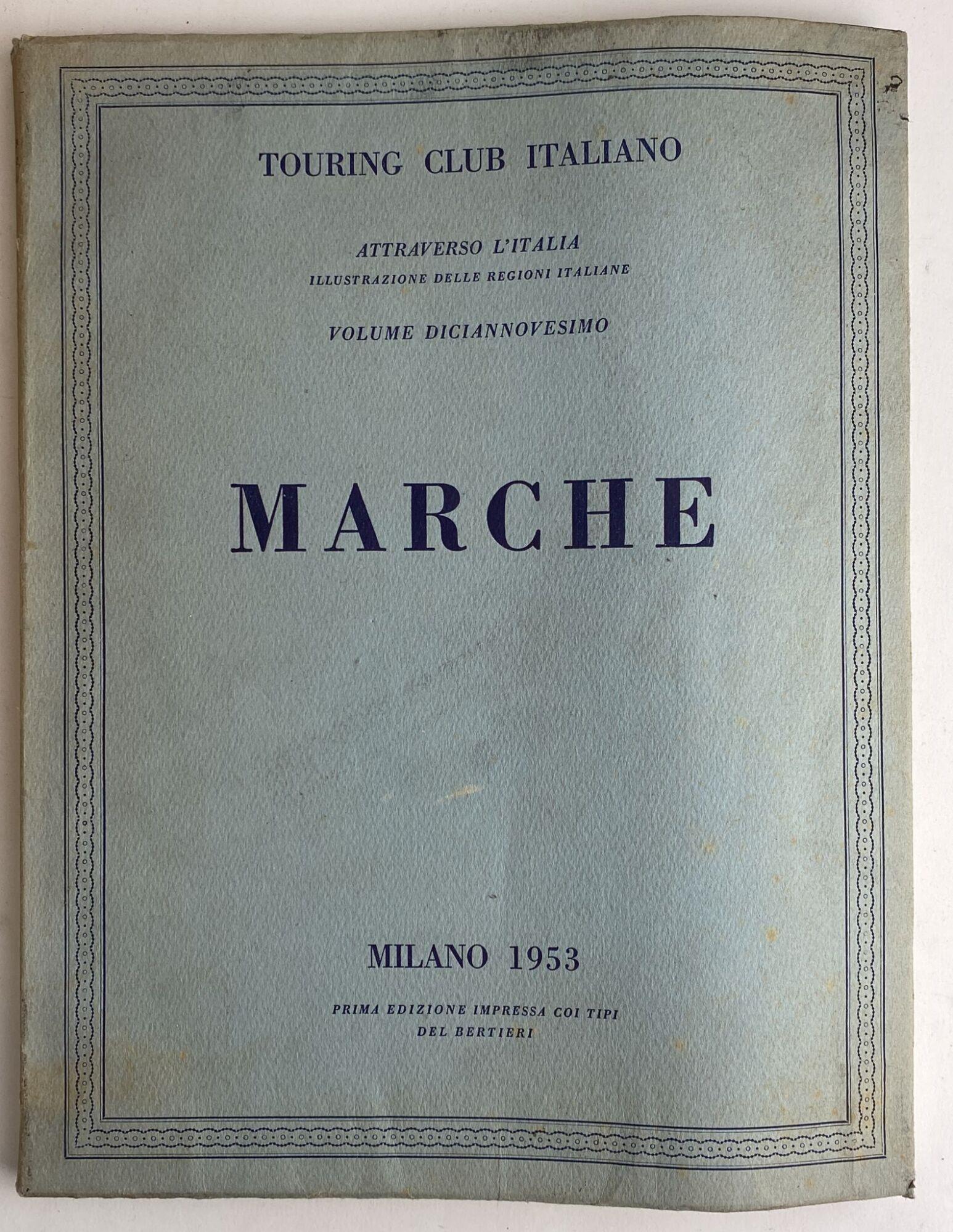 Attraverso l'Italia. Illustrazione delle regioni italiane. Volume 19. Marche