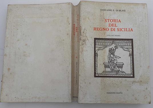 Storia del Regno di Sicilia. Volume primo - Giovanni E. Di Blasi - copertina
