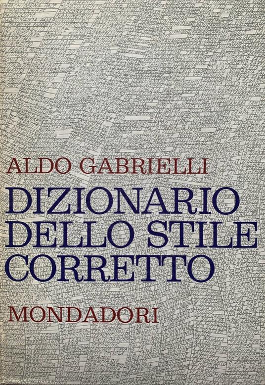 Dizionario dello stile corretto - Aldo Gabrielli - copertina