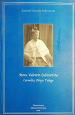 Mons. Valentin Zubizarreta, vida y obra