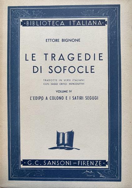 Le tragedie di Sofocle. Volume IV - Ettore Bignone - copertina
