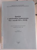 Santità e spiritualità francescana fra i secoli XV e XVII