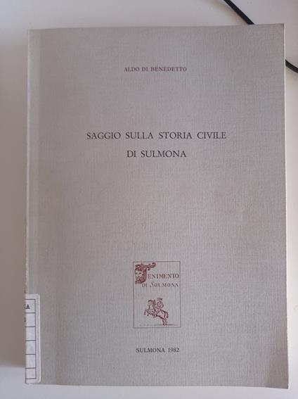 Saggio sulla storia civile di Sulmona - Aldo Di Benedetto - copertina