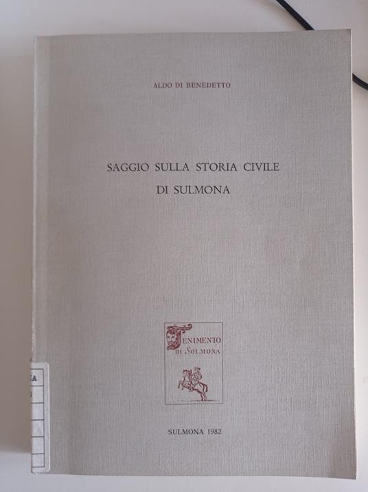 Saggio sulla storia civile di Sulmona - Aldo Di Benedetto - copertina