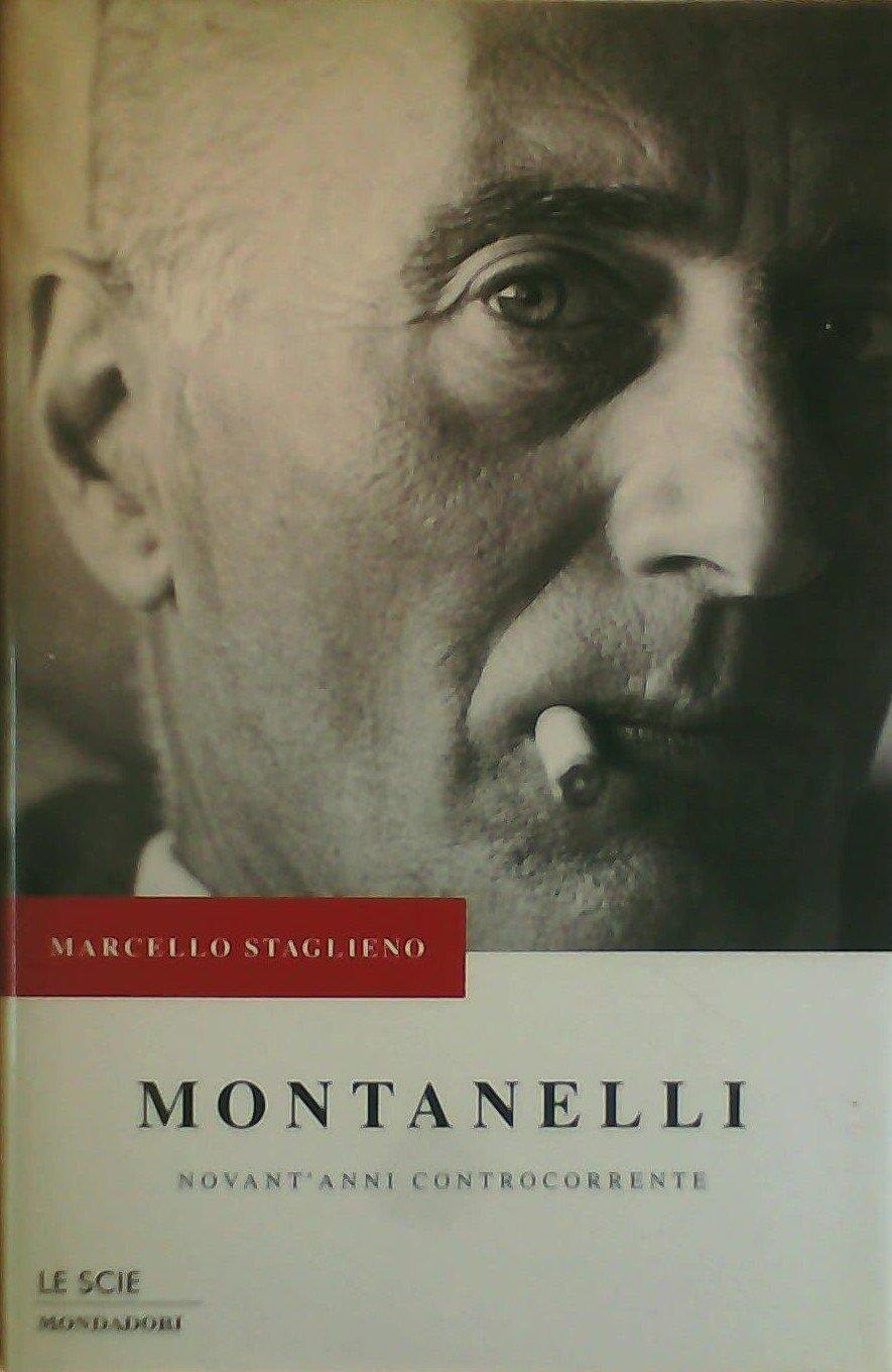 Montanelli. Novant'anni controcorrente