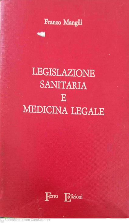 Legislazione sanitaria e medicina legale - Franco Mangili - copertina