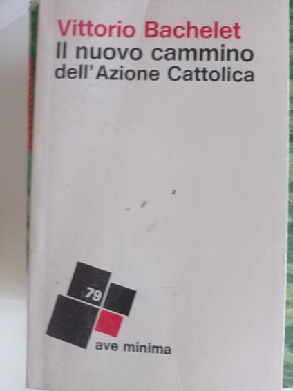 Il nuovo cammino dell'Azione Cattolica - Vittorio Bachelet - copertina