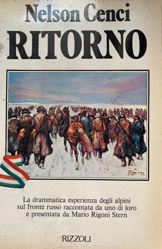 Ritorno. La drammatica esperienza degli alpini sul fronte russo raccontata da uno di loro e presentata da Mario Rigoni Stern - Nelson Cenci - copertina