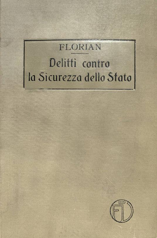 Delitti contro la sicurezza dello Stato - Eugenio Florian - copertina