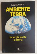 Ambiente terra. L'energia, la vita, la storia