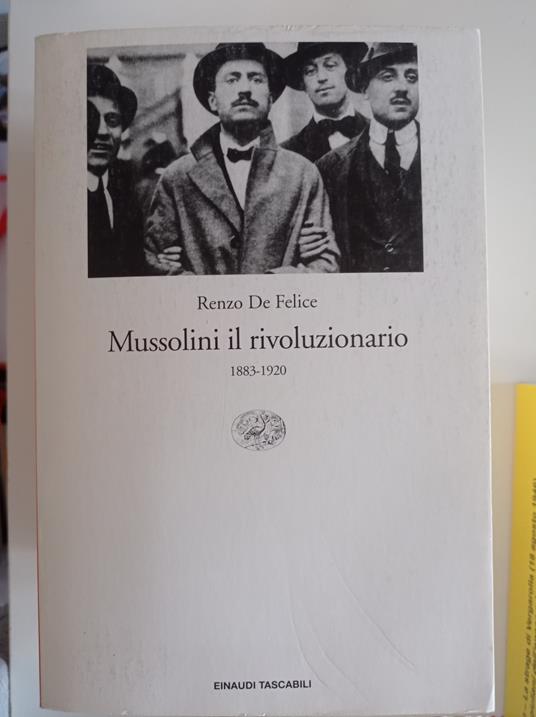 Mussolini il rivoluzionario : 1883-1920 - Renzo De Felice - copertina