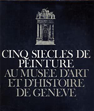 Cinq siècles de peinture au musée d'art et d'histoire de Genève