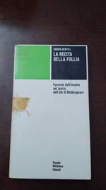 La recita della follia - Funzioni dell'insania nel teatro dell'età di Shakespeare