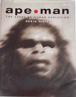 Ape/Man. The story of human evolution