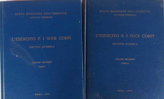 L' esercito e i suoi corpi. Sintesi storica. Volume secondo. Tomo I II - copertina