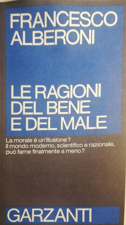 Le ragioni del bene e del male - Francesco Alberoni - copertina
