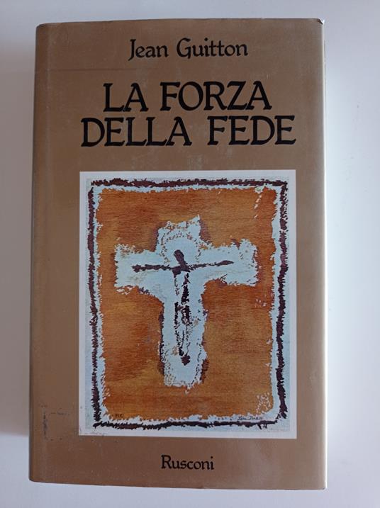 La forza della fede - Jean Guitton - copertina