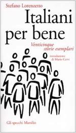 Italiani per bene. Venticinque storie esemplari