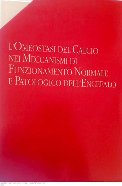 L' omeostasi del calcio nei meccanismi di funzionamento normale e patologico dell'encefalo. Volumi1-2-3 - copertina