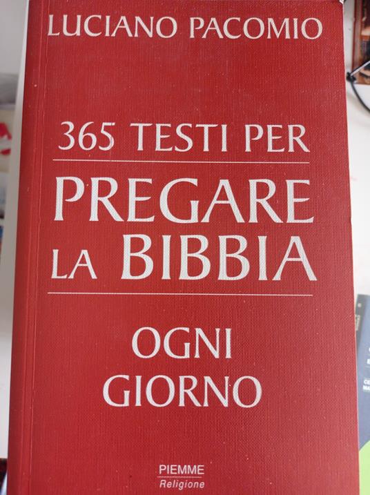 Trecentossentacinque testi per pregare la Bibbia ogni giorno - Luciano Pacomio - copertina
