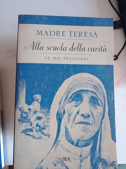 Alla scuola della carità. Le mie preghiere - Teresa di Calcutta (santa) - copertina