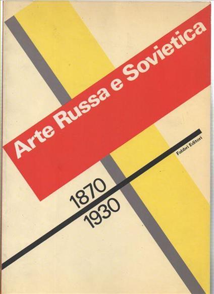 Arte russa e sovietica 1870-1930 - Giovanni Carandente - copertina