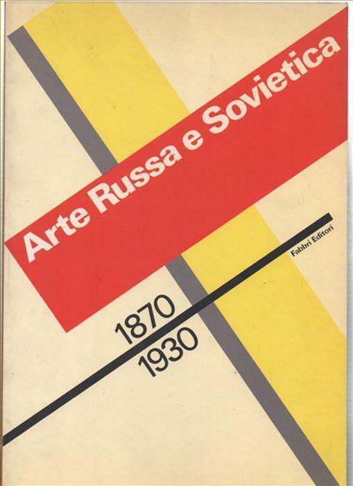 Arte russa e sovietica 1870-1930 - Giovanni Carandente - copertina