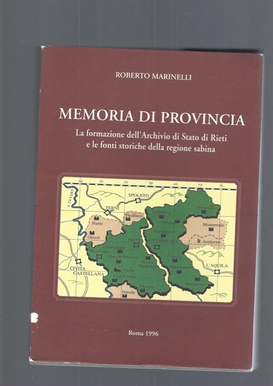 Memoria di provincia, la formazione degli archivi di stato di Rieti e le fonti storiche della regione Sabina - Roberto Marinelli - copertina