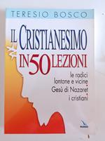 Il Cristianesimo in 50 lezioni