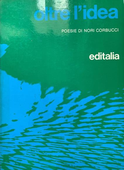 Oltre l'idea - Nori Corbucci - copertina