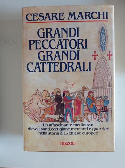 Grandi peccatori, grandi cattedrali - Cesare Marchi - copertina