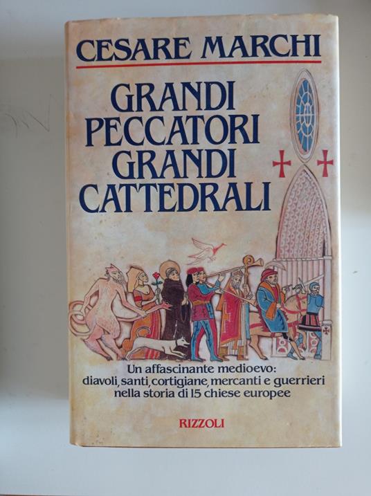 Grandi peccatori, grandi cattedrali - Cesare Marchi - copertina