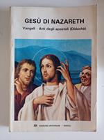 Gesù di Nazareth Vangeli - Atti degli apostoli