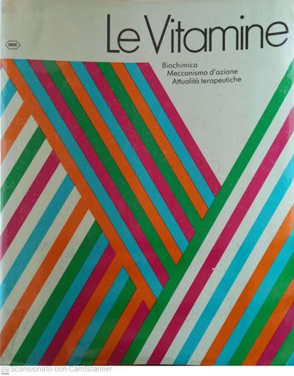 Le vitamine. Biochimica meccanismo d'azione attualità terapeutiche - copertina