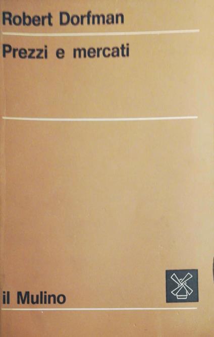 Prezzi e mercati - Robert Dorfman - copertina
