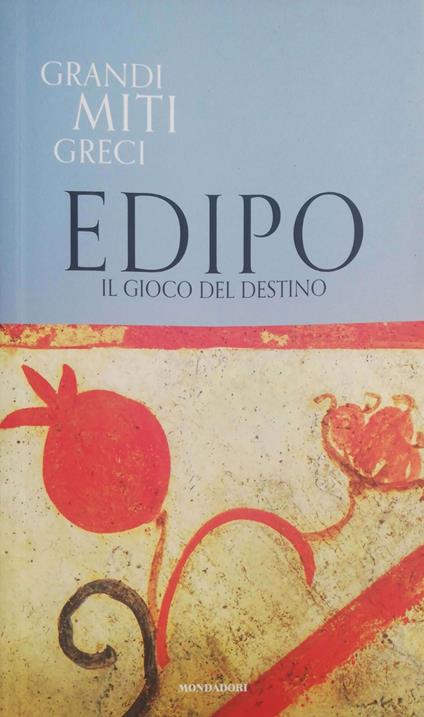 Grandi miti Greci : Edipo il gioco del destino - Anonimo - copertina
